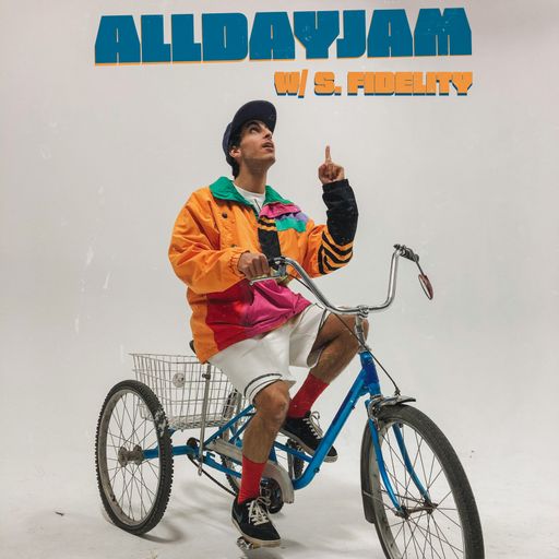 alldayjam 011 w/ S. Fidelity
