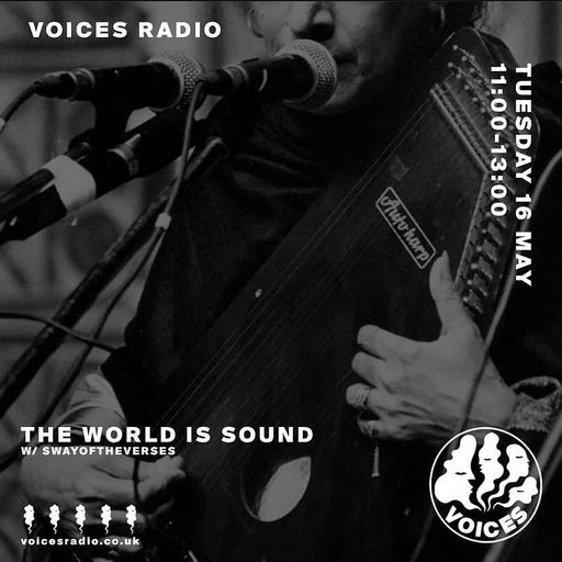 The World Is Sound w/ Sway of the Verses - 16/05/23