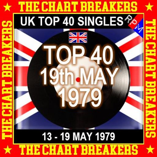UK TOP 40 : 13 - 19 MAY 1979 - THE CHART BREAKERS
