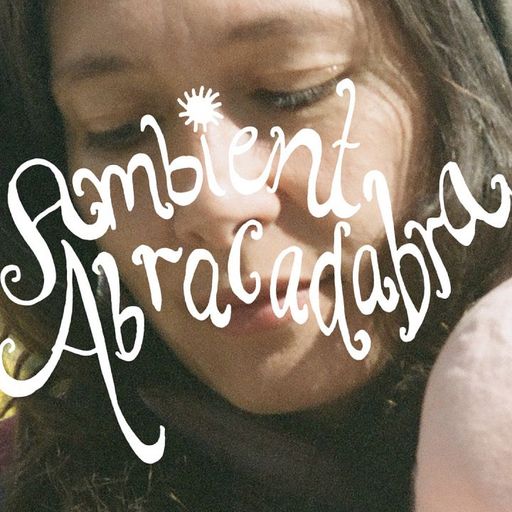 Ambient Abracadabra w/ Sofie Birch - 4th May 2026