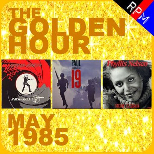 GOLDEN HOUR : MAY 1985 *SELECT EARLY ACCESS*