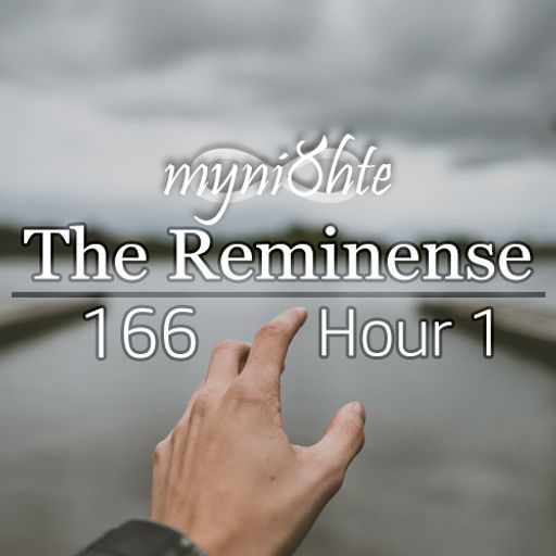The Reminense 166 - Hour 1
