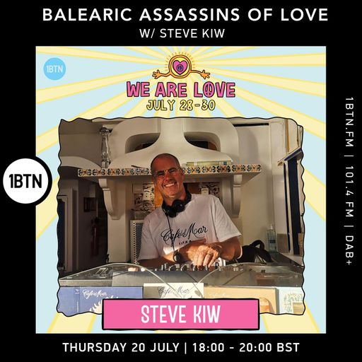 Balearic Assassins Of Love with Steve KIW - 20.07.2023