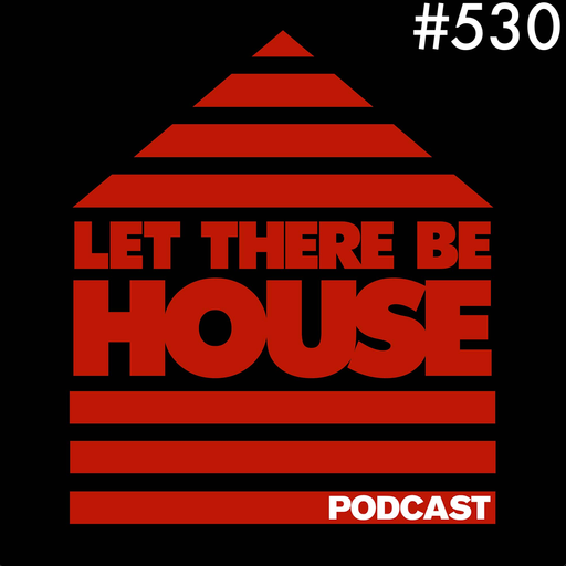 Let There Be House podcast with Glen Horsborough #530