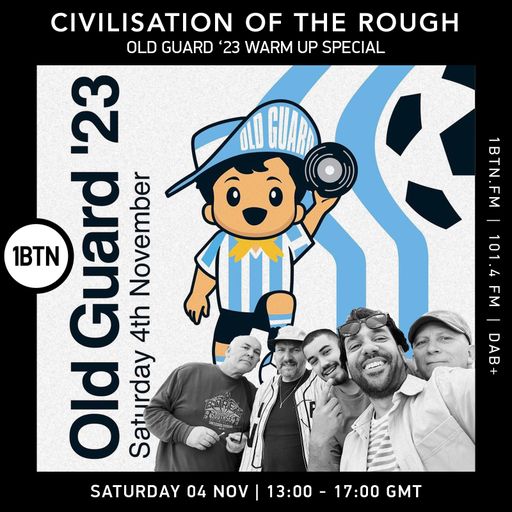 Civilisation Of The Rough - 04.11.23