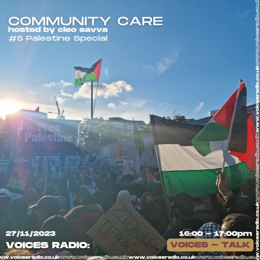 Community Care w/ Cleo Savva Ep.5 - Palestine Special - 27/11/23 - Voices Radio