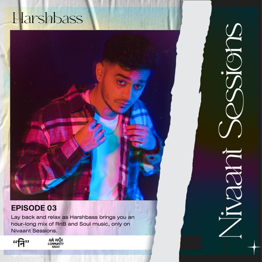 Nivaant Sessions Ep 03 w/ Harshbass 14.10.22