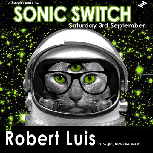 Robert Luis Sonic Switch 3rd September @ Green Door Store - 5 Hour DJ Set PART 1