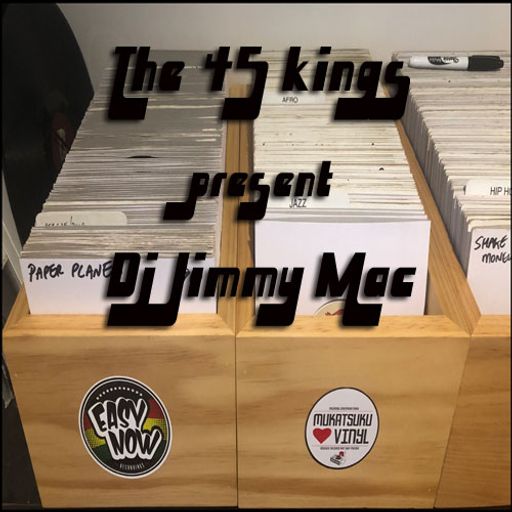 The Forty Five Kings Present Dj Jimmy Mac