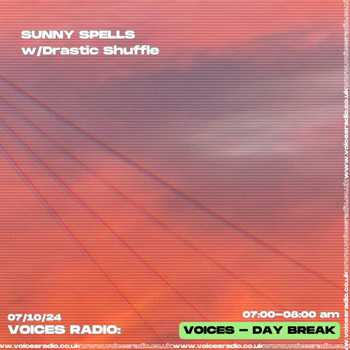 Sunny Spells w/ Drastic Shuffle - 07/10/24 - Voices Radio