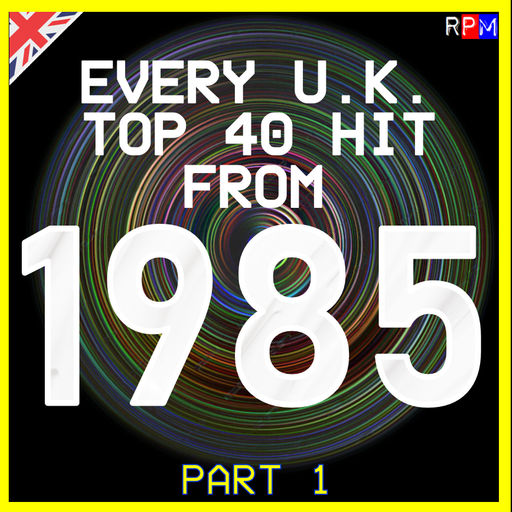 EVERY UK TOP 40 HIT OF 1985 : 01 *SELECT EARLY ACCESS*