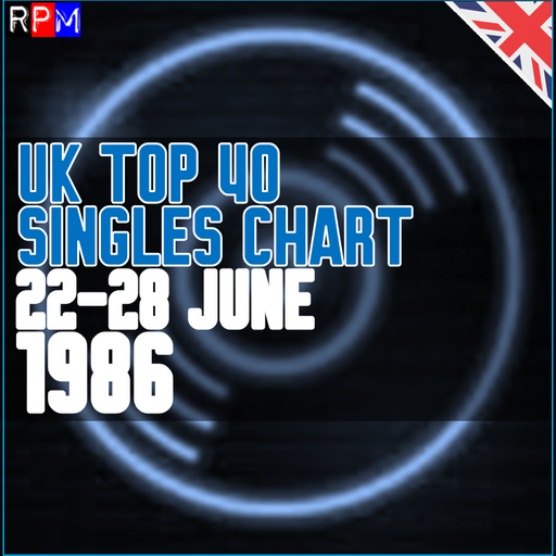 UK TOP 40 : 22-28 JUNE 1986