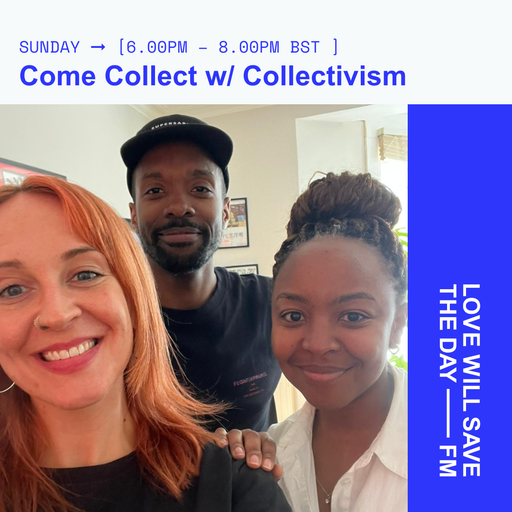 2024-07-14 Come Collect w/ Collectivism | LWSTD-FM