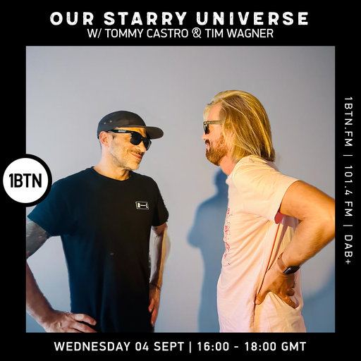 Our Starry Universe w/ Tommy Castro & Tim Wagner - 04.09.24