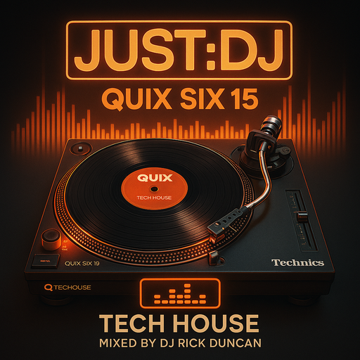 Quix Six 15 - Tech House - by DJ Rick Duncan | Just:DJ