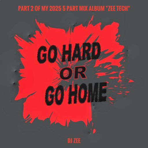 GO HARD OR GO HOME PART 2