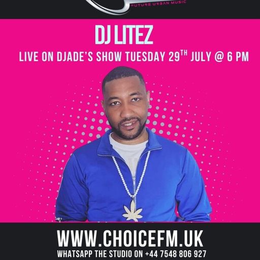 ChoiceFMUK - DJADE WITH GUEST DJLITEZ 29/07/2025