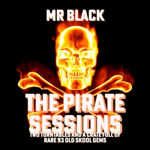 Mr Black - The Pirate Sessions (July 2023) (93 Old Skool)