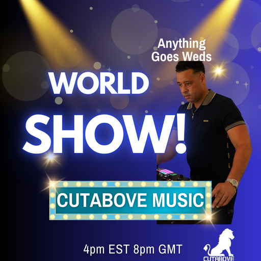 CUTABOVE MUSIC UK 13 AUG 2025 ANYTHING GOES WEDS BLUNTS 4 LIFE RADIO