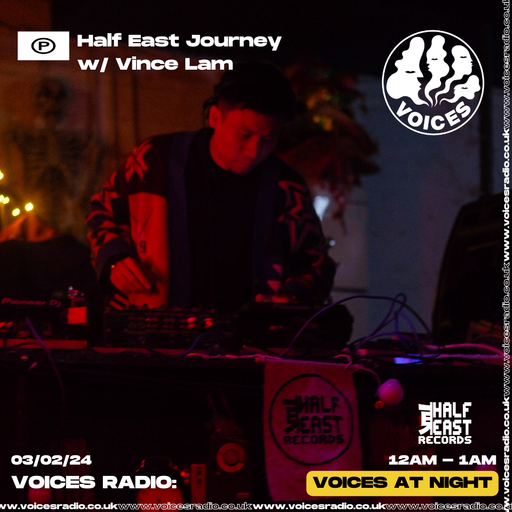 Half East Journey w/ Vince Lam - 03/02/24 - Voices Radio