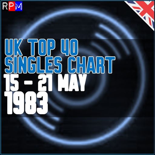 UK TOP 40 : 15 - 21 MAY 1983