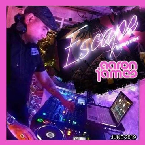 DJ Aaron James - Live from Escape Bangkok (June 2019)