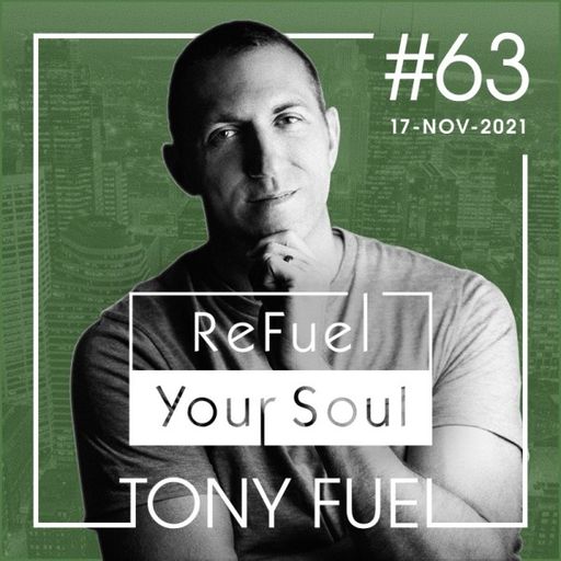 Tony Fuel - ReFuel Your Soul (17/11/21)
