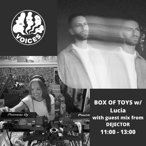 Box of Toys w/ Lucia & Dejector - 25/06/22