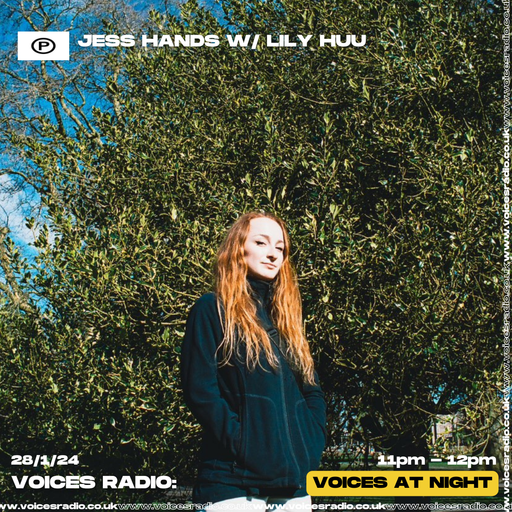 Jess Hands w/ Lily Huu - 28/01/24 - Voices Radio