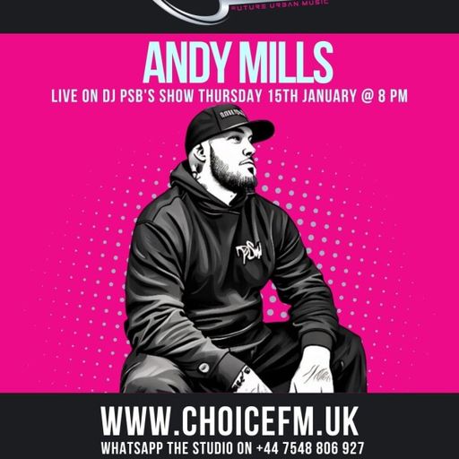 ChoiceFMUK - DJ PSB with Special Guest Andy Mills - 15/01/2025