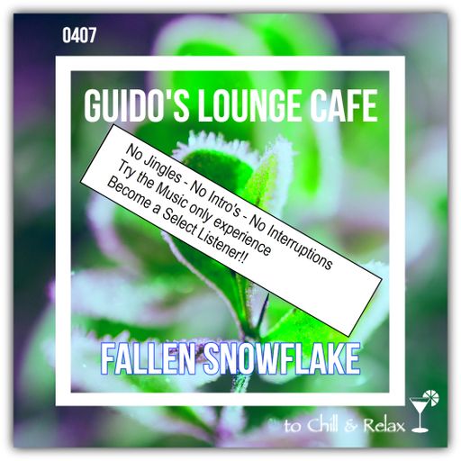 Guido's Lounge Cafe Broadcast 0407 Fallen Snowflake (Select)