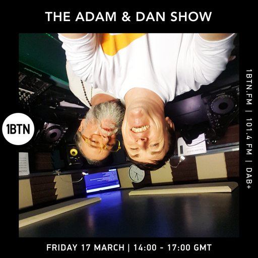 The Adam & Dan Show - 17.03.2023