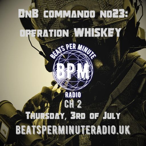 Biscuit- Drum and Bass Commando 23- Operation Whiskey- Live on Beats Per Minute Radio 2-3.7.2025