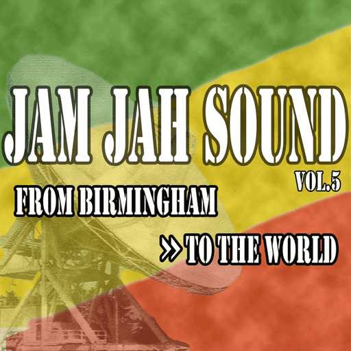 Jam Jah Sound vol5 - From Birmingham to the World (hosted by Lion Art)