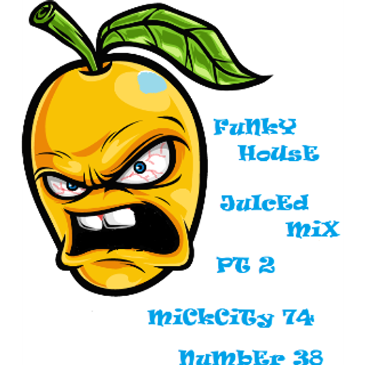 Funky House Juiced mix PT 2