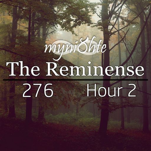 The Reminense 276 - Hour 2