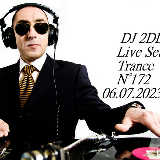 DJ 2DL Live Set Trance N°172 06.07.2023