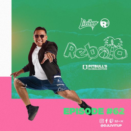 DJ Livitup REBOTA EP. 62 on Pitbull's Globalization Sirius XM