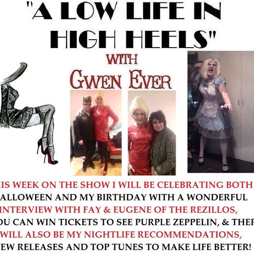 A LOW LIFE IN HIGH HEELS WITH GWEN EVER RADIO SHOW 1ST NOVEMBER 2017 EDITION