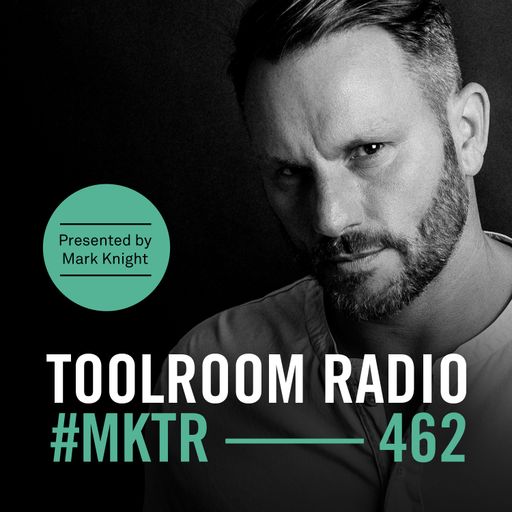 Toolroom Radio EP462 - Presented by Mark Knight