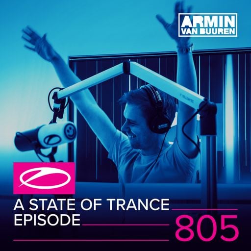 A State Of Trance Episode 805 – Armin van Buuren