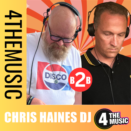 Chris Haines DJ - 4TM Exclusive - Christof B2B Chris Haines - Birthday Disco Special