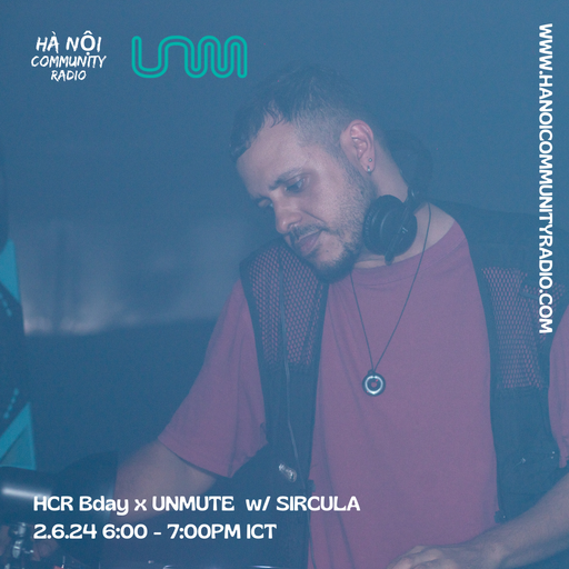 HCR 4th Bday x UNMUTE w/ SIRCULA