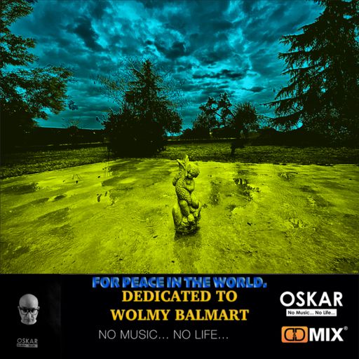 FOR PEACE IN THE WORLD. DEDICATED TO WOLMY BALMART