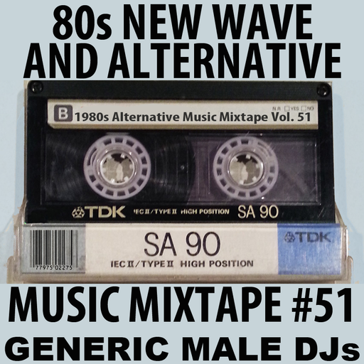 80s New Wave / Alternative Songs Mixtape Volume 51