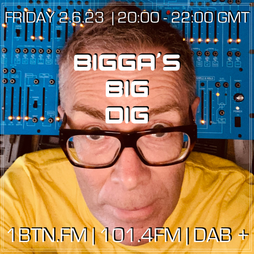 Bigga's Big Dig with Glyn 'Bigga' Bush - 02.06.2023