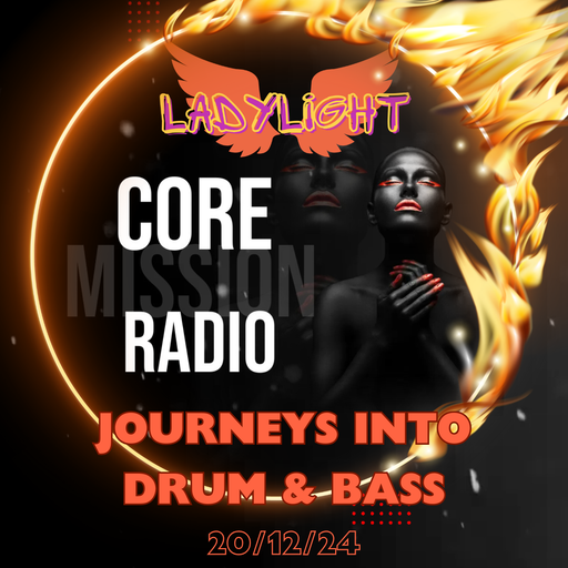 Journeys Into Drum & Bass - Core Mission Radio 20/12/24