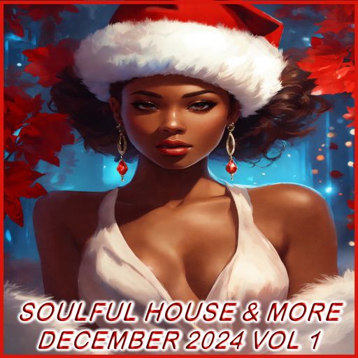 Soulful House & More December 2024 Vol 1