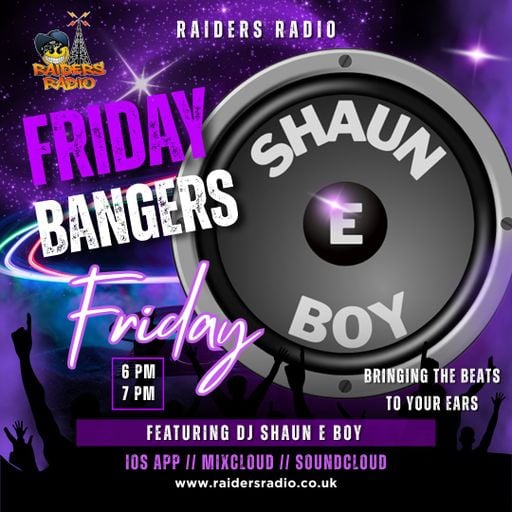 30th Jan Friday Bangers With Shaun e boy