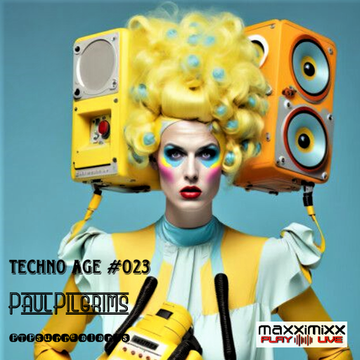 Techno Age #023 Paul Pilgrims for Maxximixx Play Live June 2K23